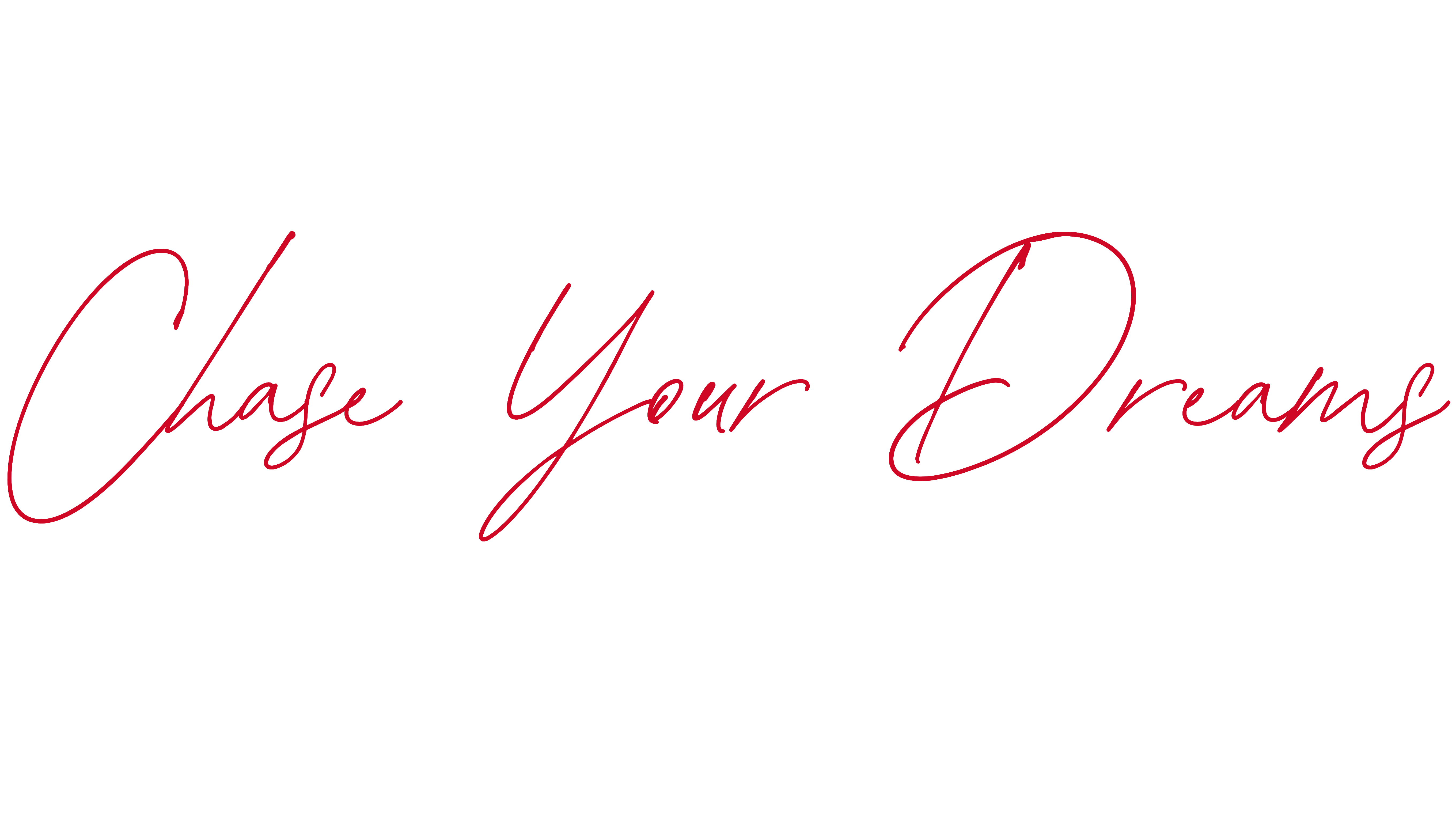 Chase Your Dreams